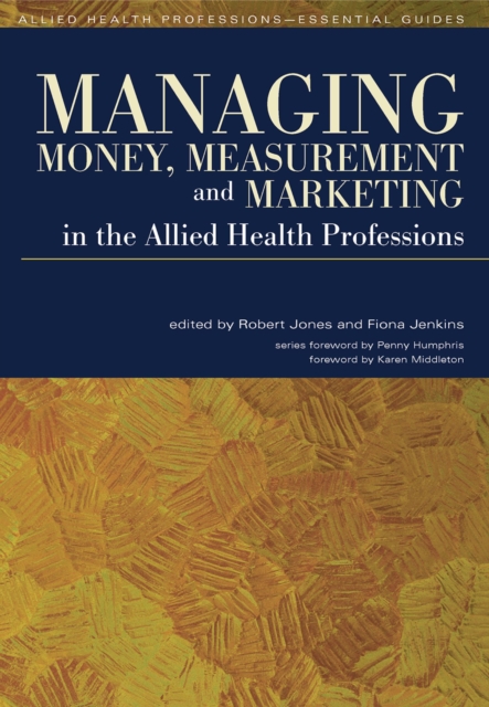 Managing Money, Measurement and Marketing in the Allied Health Professions, EPUB eBook