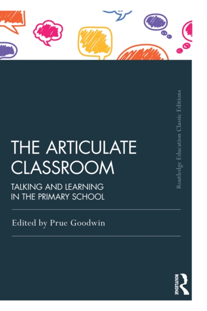 The Articulate Classroom : Talking and Learning in the Primary School, EPUB eBook