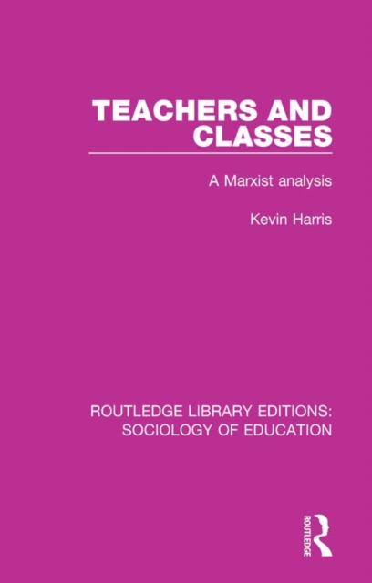 Teachers and Classes : A Marxist analysis, PDF eBook