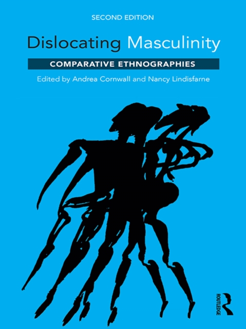 Dislocating Masculinity : Comparative Ethnographies, EPUB eBook