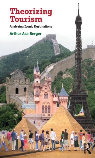 Theorizing Tourism : Analyzing Iconic Destinations, PDF eBook