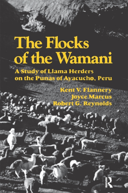 The Flocks of the Wamani : A Study of Llama Herders on the Punas of Ayacucho, Peru, PDF eBook