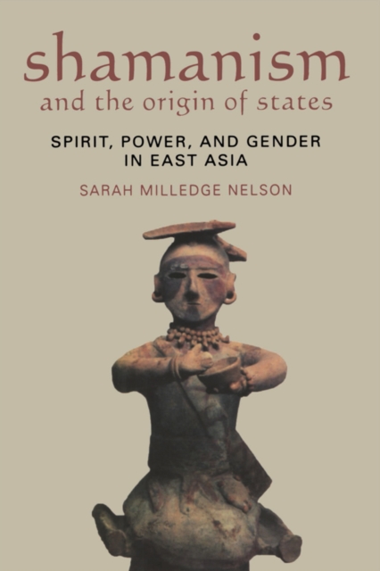 Shamanism and the Origin of States : Spirit, Power, and Gender in East Asia, EPUB eBook