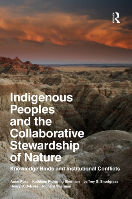 Indigenous Peoples and the Collaborative Stewardship of Nature : Knowledge Binds and Institutional Conflicts, PDF eBook