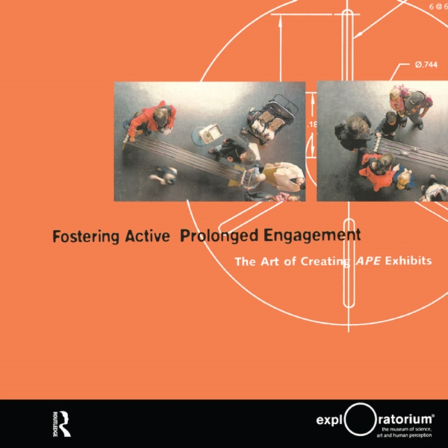 Fostering Active Prolonged Engagement : The Art of Creating APE Exhibits, EPUB eBook