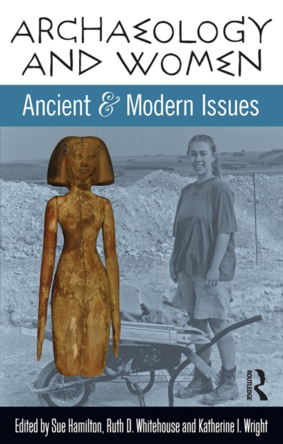 Archaeology and Women : Ancient and Modern Issues, PDF eBook