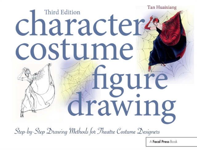 Character Costume Figure Drawing : Step-by-Step Drawing Methods for Theatre Costume Designers, EPUB eBook