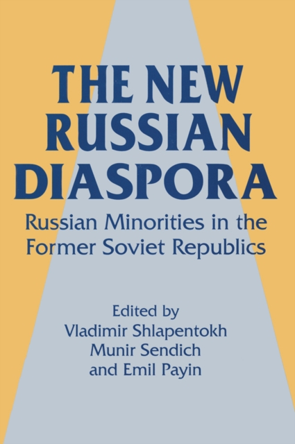 The New Russian Diaspora : Russian Minorities in the Former Soviet Republics, PDF eBook