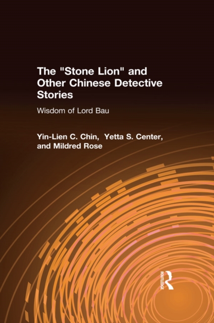 The Stone Lion and Other Chinese Detective Stories : Wisdom of Lord Bau, PDF eBook