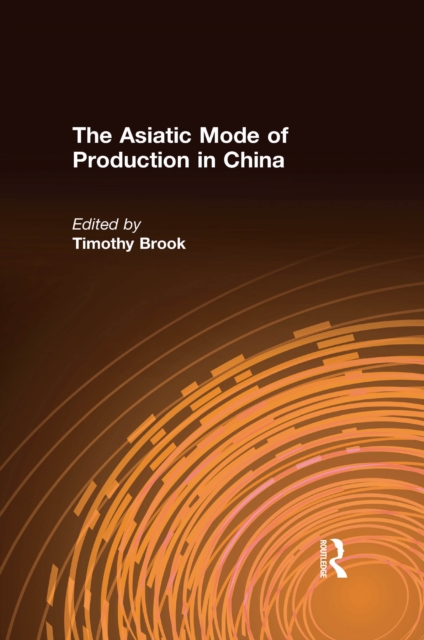 The Asiatic Mode of Production in China, EPUB eBook