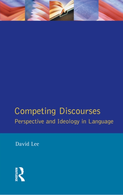 Competing Discourses : Perspective and Ideology in Language, PDF eBook