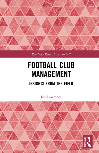 Football Club Management : Insights from the Field, EPUB eBook