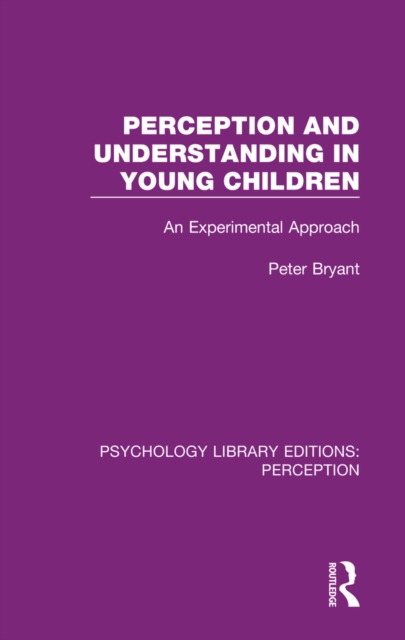 Perception and Understanding in Young Children : An Experimental Approach, PDF eBook