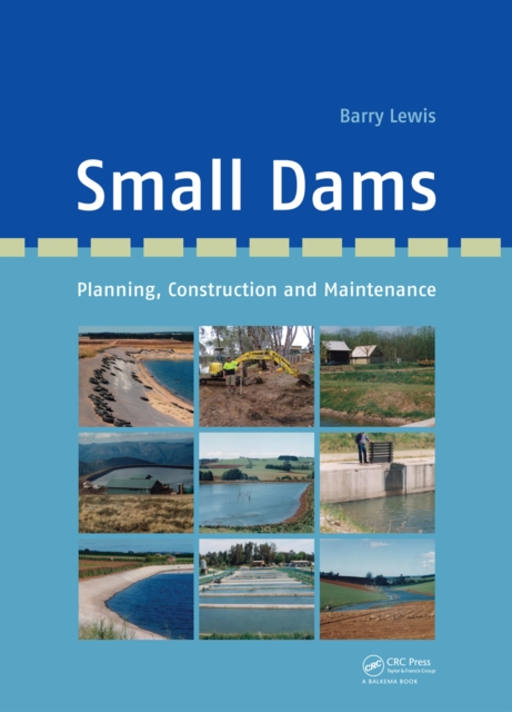 Small Dams : Planning, Construction and Maintenance, PDF eBook