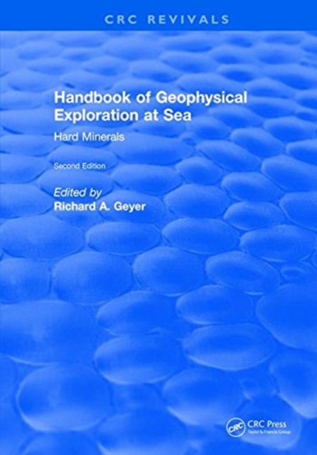 Handbook of Geophysical Exploration at Sea : 2nd Editions - Hard Minerals, Hardback Book