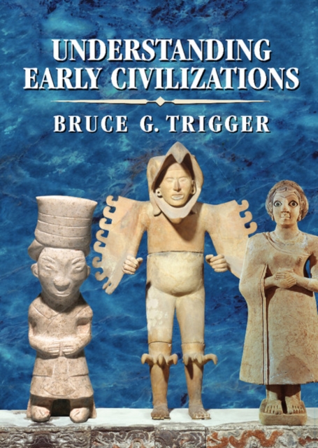 Understanding Early Civilizations : A Comparative Study, PDF eBook