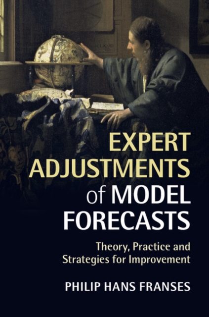 Expert Adjustments of Model Forecasts : Theory, Practice and Strategies for Improvement, EPUB eBook