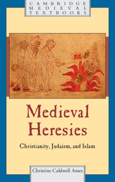 Medieval Heresies : Christianity, Judaism, and Islam, EPUB eBook