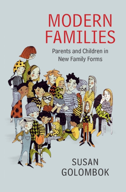 Modern Families : Parents and Children in New Family Forms, EPUB eBook