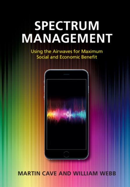 Spectrum Management : Using the Airwaves for Maximum Social and Economic Benefit, PDF eBook