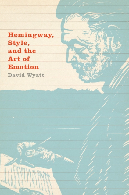 Hemingway, Style, and the Art of Emotion, EPUB eBook