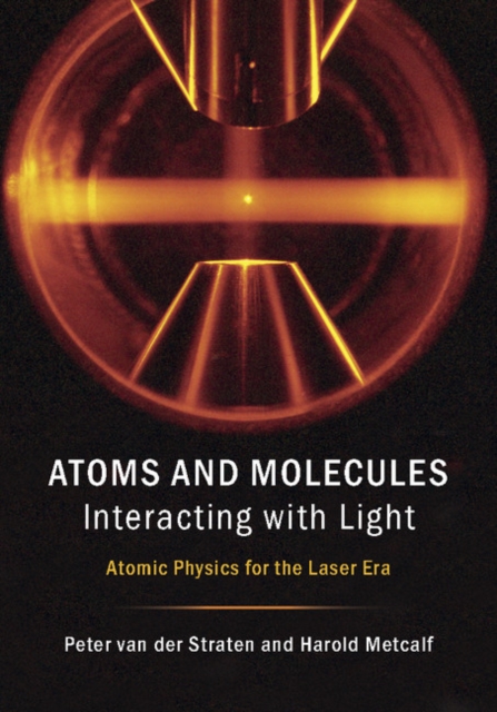 Atoms and Molecules Interacting with Light : Atomic Physics for the Laser Era, PDF eBook