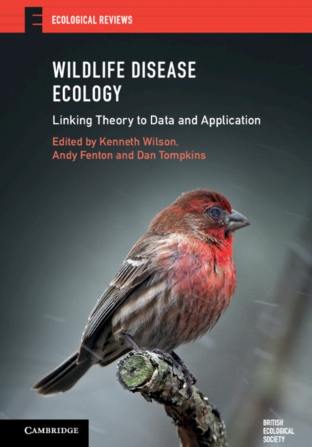 Wildlife Disease Ecology : Linking Theory to Data and Application, Paperback / softback Book