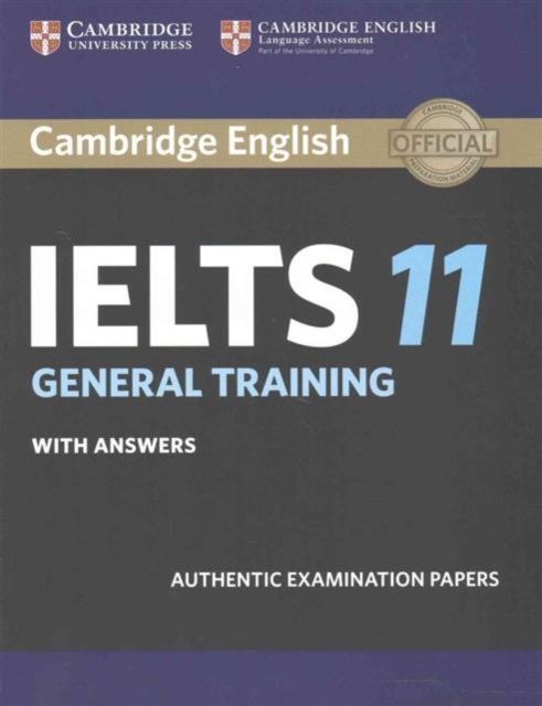 Cambridge IELTS 11 General Training Student's Book with answers : Authentic Examination Papers, Paperback / softback Book