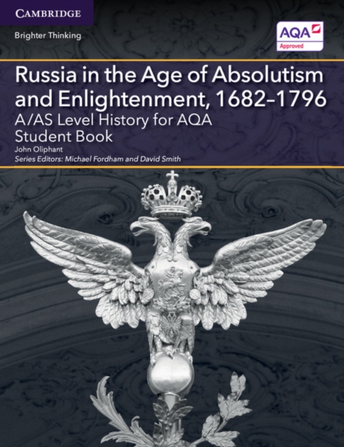 A/AS Level History for AQA Russia in the Age of Absolutism and Enlightenment, 1682-1796 Student Book, Paperback / softback Book