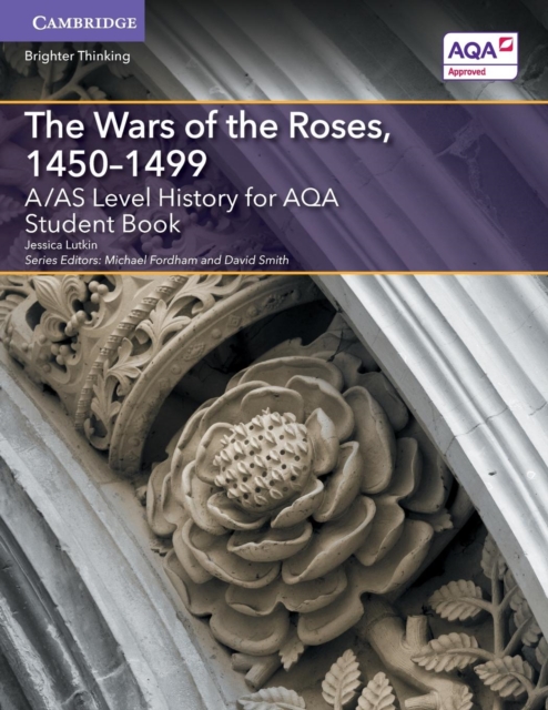 A/AS Level History for AQA The Wars of the Roses, 1450-1499 Student Book, Paperback / softback Book