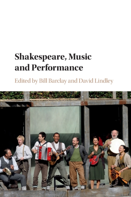Shakespeare, Music and Performance, Paperback / softback Book