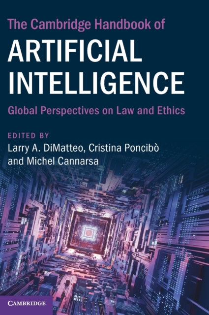 The Cambridge Handbook of Artificial Intelligence : Global Perspectives on Law and Ethics, Hardback Book