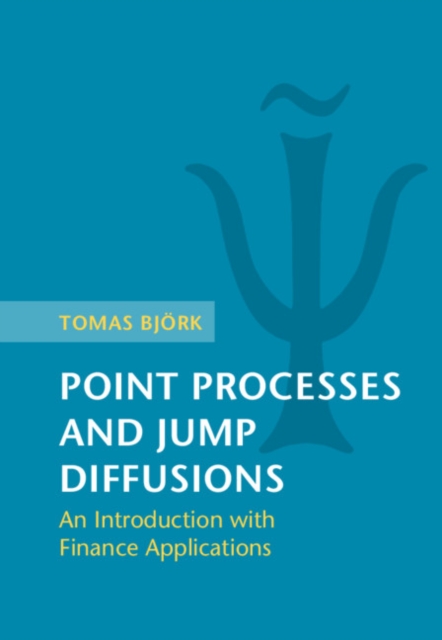 Point Processes and Jump Diffusions : An Introduction with Finance Applications, Hardback Book