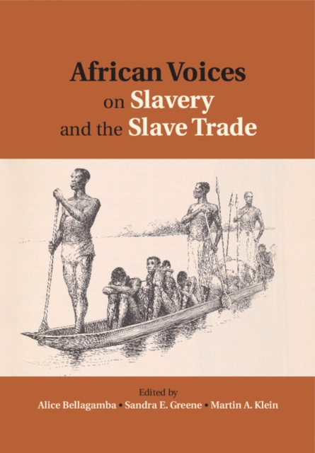 African Voices on Slavery and the Slave Trade: Volume 2, Essays on Sources and Methods, PDF eBook