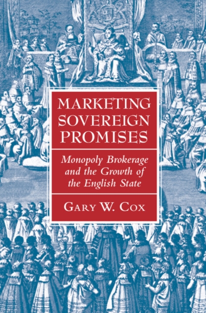 Marketing Sovereign Promises : Monopoly Brokerage and the Growth of the English State, PDF eBook