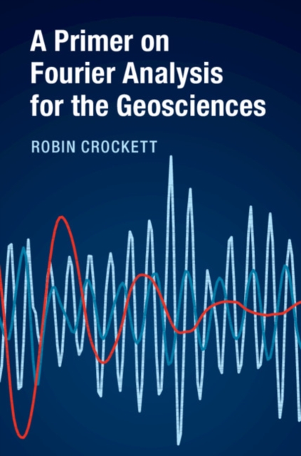 A Primer on Fourier Analysis for the Geosciences, Paperback / softback Book