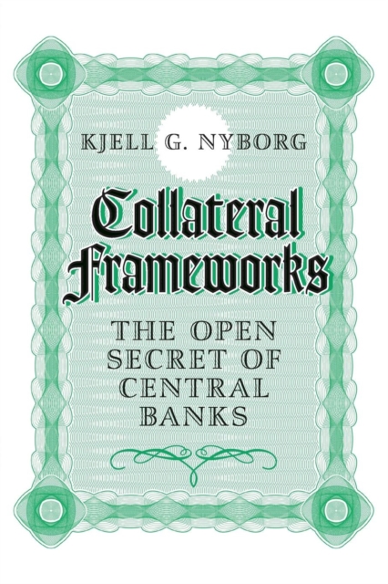 Collateral Frameworks : The Open Secret of Central Banks, Paperback / softback Book