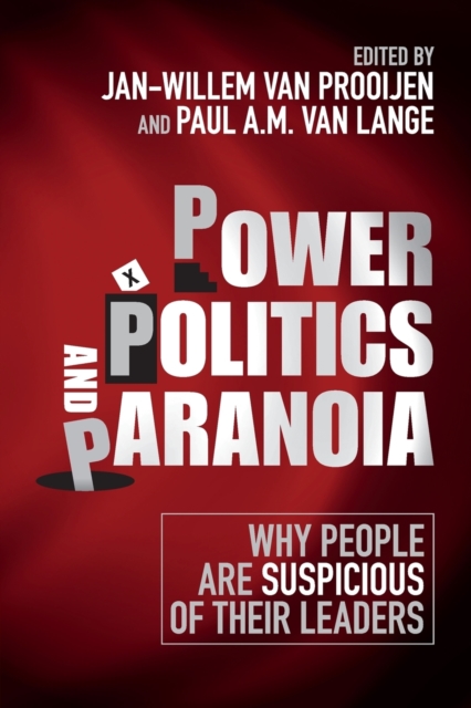 Power, Politics, and Paranoia : Why People are Suspicious of their Leaders, Paperback / softback Book