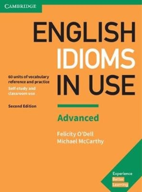 English Idioms in Use Advanced Book with Answers : Vocabulary Reference and Practice, Paperback / softback Book