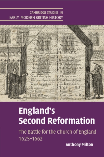 England's Second Reformation : The Battle for the Church of England 1625-1662, Paperback / softback Book