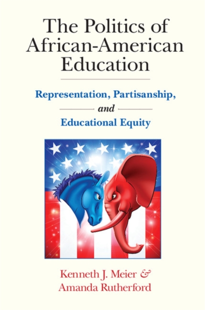 Politics of African-American Education : Representation, Partisanship, and Educational Equity, EPUB eBook