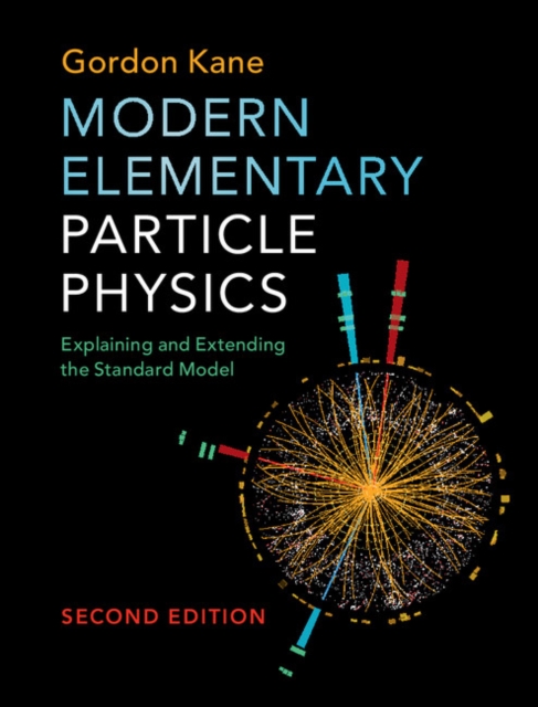 Modern Elementary Particle Physics : Explaining and Extending the Standard Model, PDF eBook