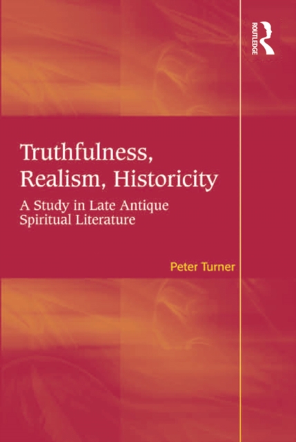 Truthfulness, Realism, Historicity : A Study in Late Antique Spiritual Literature, EPUB eBook