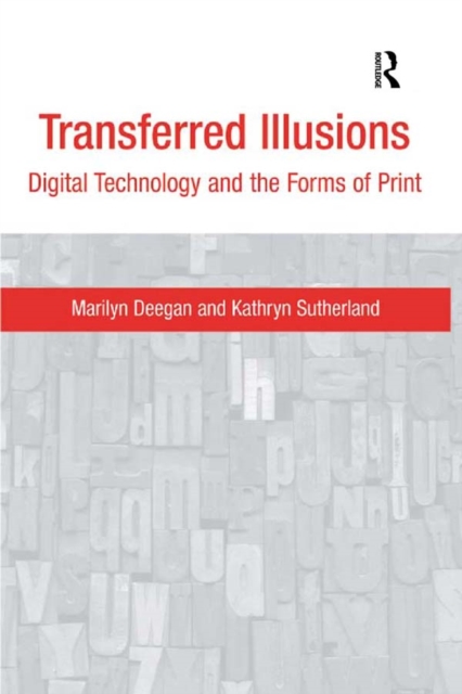 Transferred Illusions : Digital Technology and the Forms of Print, EPUB eBook