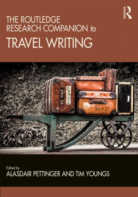 The Routledge Research Companion to Travel Writing, PDF eBook