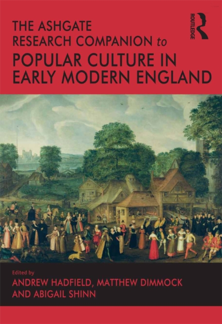 The Ashgate Research Companion to Popular Culture in Early Modern England, EPUB eBook