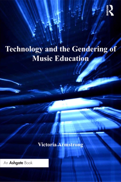 Technology and the Gendering of Music Education, EPUB eBook