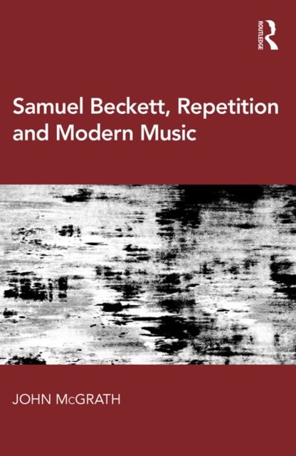 Samuel Beckett, Repetition and Modern Music, PDF eBook