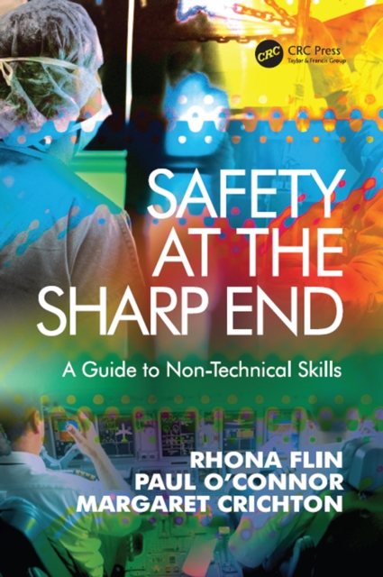Safety at the Sharp End : A Guide to Non-Technical Skills, EPUB eBook