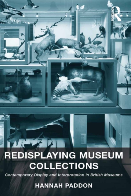 Redisplaying Museum Collections : Contemporary Display and Interpretation in British Museums, EPUB eBook